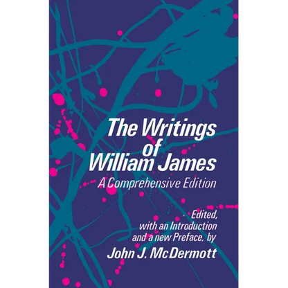 The Writings of William James: A Comprehensive Edition - Paperback