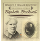 Finally, A Female Doctor! The Inspiring Story of Elizabeth Blackwell Women's Biographies Grade 5 Children's Biographies - Hardcover