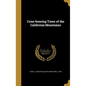 Cone-bearing Trees of the California Mountains - Hardcover