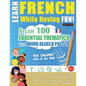 Learn French While Having Fun! - For Children: KIDS OF ALL AGES - STUDY 100 ESSENTIAL THEMATICS WITH WORD SEARCH PUZZLES - VOL.1 - Uncover How to Impr - Paperback