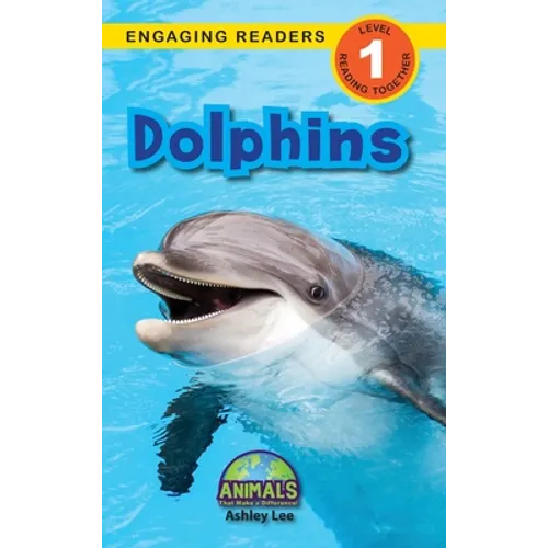 Dolphins: Animals That Make a Difference! (Engaging Readers, Level 1) - Hardcover