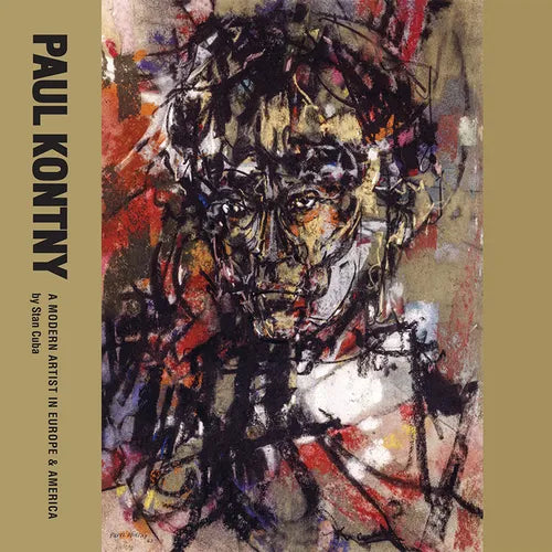 Paul Kontny: A Modern Artist in Europe and America - Hardcover