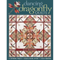 Dancing Dragonfly Quilts-Print-on-Demand-Edition: 12 Captivating Projects, Design & Piecing Options, 6 Block Variations - Paperback