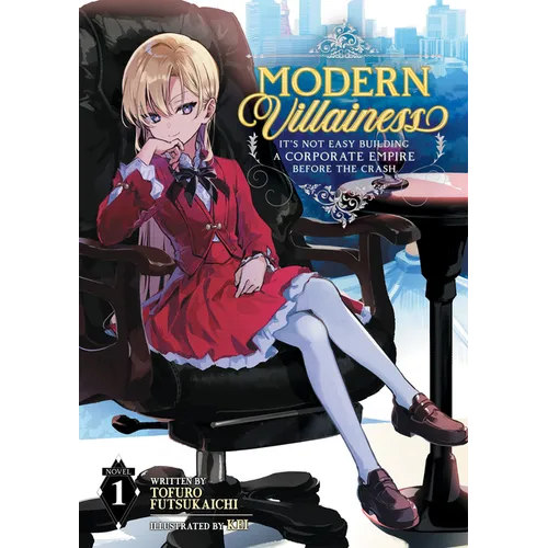 Modern Villainess: It's Not Easy Building a Corporate Empire Before the Crash (Light Novel) Vol. 1 - Paperback