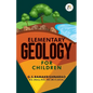 Elementary Geology for Children - Paperback