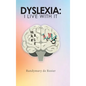 Dyslexia: I Live with It - Hardcover