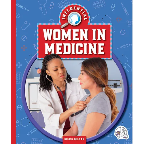 Influential Women in Medicine - Library Binding