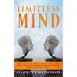 Limitless Mind: Complete Step by Step Guide on How to Develop a Limitless Mind to Increase Your Potential and Broaden Your Capacity - Paperback