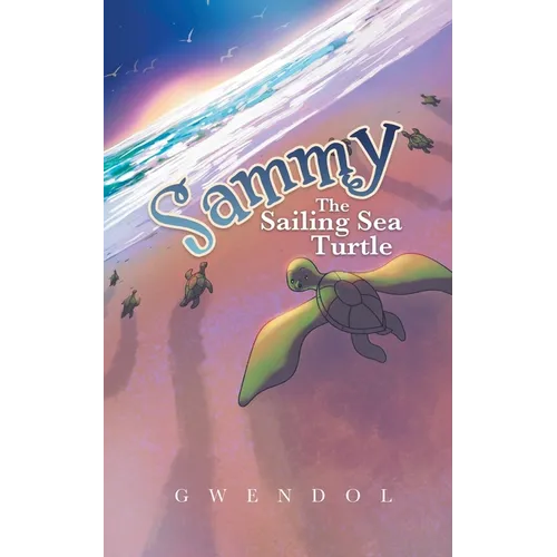 Sammy The Sailing Sea Turtle - Paperback