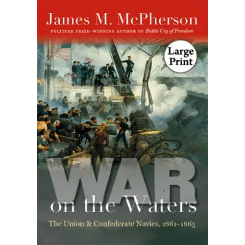 War on the Waters: The Union and Confederate Navies, 1861-1865 - Paperback