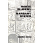 White Slavery in the Barbary States - Hardcover