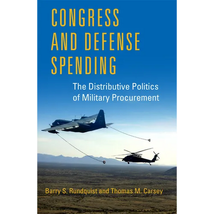 Congress and Defense Spending: The Distributive Politics of Military Procurement Volume 3 - Paperback
