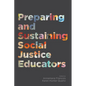 Preparing and Sustaining Social Justice Educators - Paperback