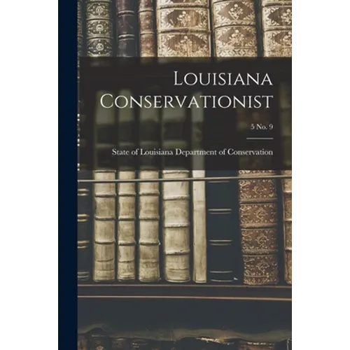 Louisiana Conservationist; 5 No. 9 - Paperback
