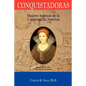 Conquistadoras: Mujeres heroicas de la conquista de América (Spanish Edition) - Paperback