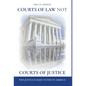 Courts of Law Not Courts of Justice: Why Justice is Hard to Find in America - Hardcover