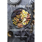 The Living Diet: A Christian Journey to Joyful Eating - Paperback