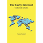 The Early Internet: Collected Articles - Paperback