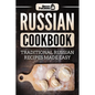 Russian Cookbook: Traditional Russian Recipes Made Easy - Paperback