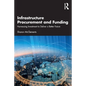 Infrastructure Procurement and Funding: Harnessing Investment to Deliver a Better Future - Paperback