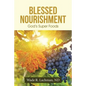 Blessed Nourishment: God's Super Foods - Paperback