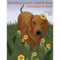The Dachshund Lovers Coloring Book: Much Loved Dogs and Puppies Coloring Book for Grown Ups - Paperback