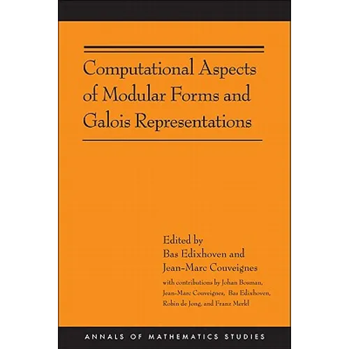 Computational Aspects of Modular Forms and Galois Representations: How One Can Compute in Polynomial Time the Value of Ramanujan's Tau at a Prime - Paperback