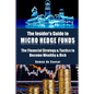The Insider's Guide to Micro Hedge Funds: The financial strategy and tactics used by the One Percent to become wealthy and rich and how you can become - Paperback