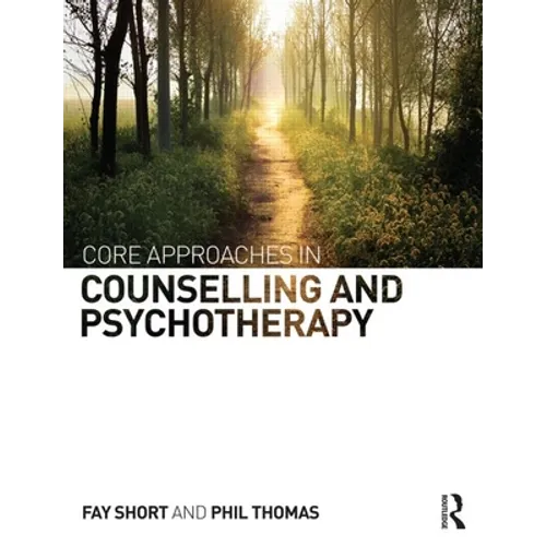 Core Approaches in Counselling and Psychotherapy - Paperback