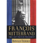 François Mitterrand: The Last French President - Hardcover