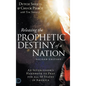 Releasing the Prophetic Destiny of a Nation [Second Edition]: An Intercessor's Handbook to Pray for All 50 States in America - Hardcover