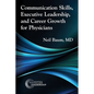 Communication Skills, Executive Leadership, and Career Growth for Physicians - Paperback
