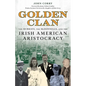 Golden Clan: The Murrays, the McDonnells, and the Irish American Aristocracy - Paperback