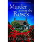 MURDER AMONG THE ROSES an utterly gripping cozy murder mystery full of twists - Paperback