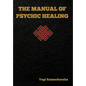 The Manual of Psychic Healing - Hardcover