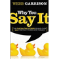 Why You Say It: The Fascinating Stories Behind Over 600 Everyday Words and Phrases - Paperback