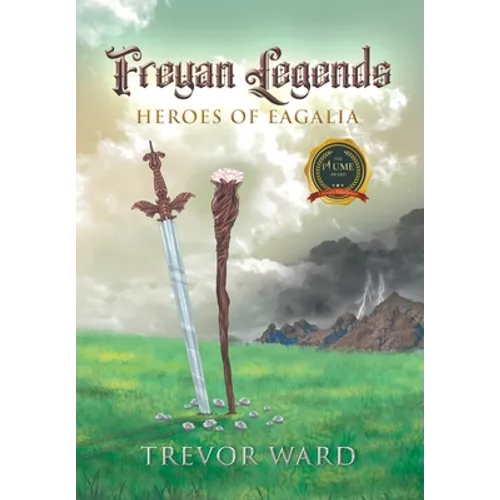 Freyan Legends: Heroes of Eagalia - Hardcover