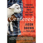Centered: Trading Your Plans for a Life That Matters - Hardcover