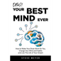 OMG! Your Best Mind Ever: How to Make Your Brain Work for You, Change Your Mind and Habits and Live The Life of Your Dream - Paperback
