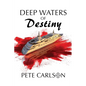 Deep Waters of Destiny - Paperback