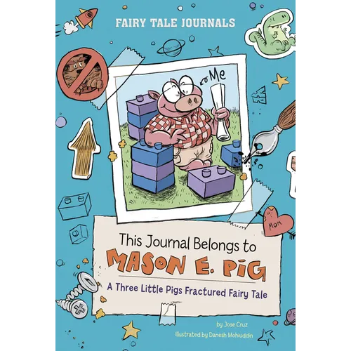 This Journal Belongs to Mason E. Pig: A Three Little Pigs Fractured Fairy Tale - Paperback
