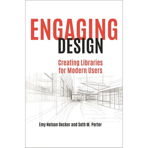 Engaging Design: Creating Libraries for Modern Users - Paperback