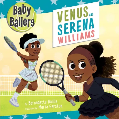Baby Ballers: Venus and Serena Williams - Board Book