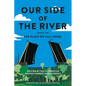 Our Side of the River Volume Two: The Place We Call Home - Paperback
