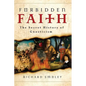 Forbidden Faith: The Secret History of Gnosticism - Paperback