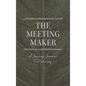 The Meeting Maker - Hardcover