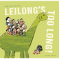 Leilong's Too Long! - Hardcover