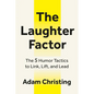The Laughter Factor: The 5 Humor Tactics to Link, Lift, and Lead - Paperback