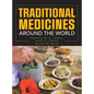 Traditional Medicines Around the World - Hardcover