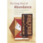 The Feng Shui of Abundance: A Practical and Spiritual Guide to Attracting Wealth Into Your Life - Paperback
